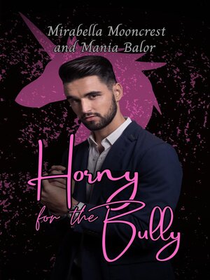cover image of Horny for the Bully
